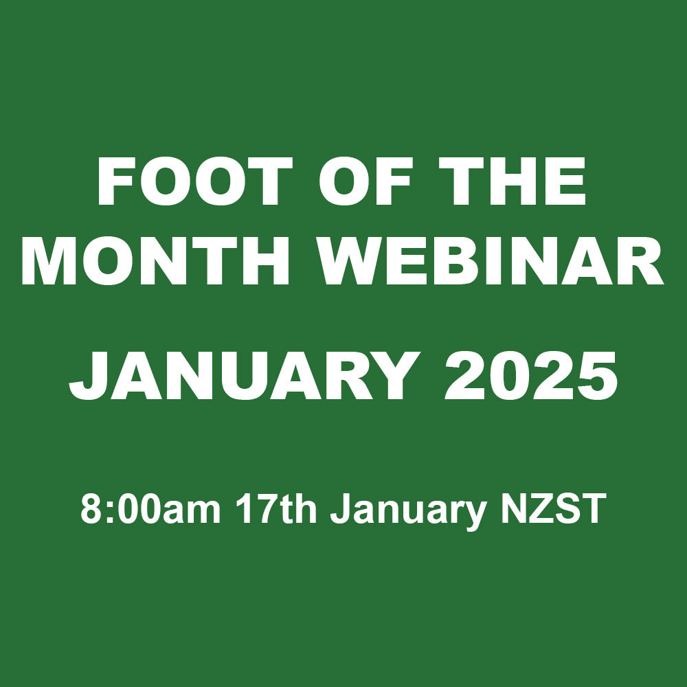 Foot of the Month Webinar - January 2025 - 8:00am 17th January NZST